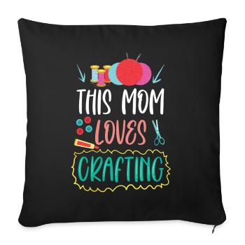 This Mom Loves To Craft Craft Mom - Sofa pillowcase 17,3'' x 17,3'' (45 x 45 cm) - black - Front