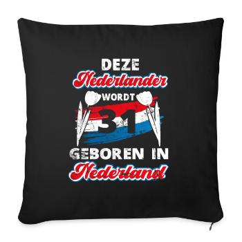 31 Birthday Netherlands Holland 31 years Say - Sofa pillowcase 17,3'' x 17,3'' (45 x 45 cm) - black - Front