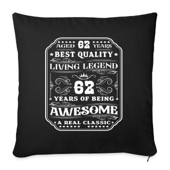 62 Geburtstag 62 Jahre Mann 62 jahre legende 62 - Sofakissenbezug 45 x 45 cm - Schwarz - Vorne
