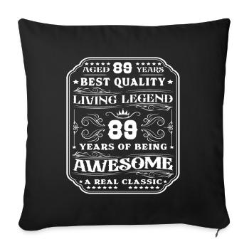 89 birthday 89 years man 89 years legendary 89 - Sofa pillowcase 17,3'' x 17,3'' (45 x 45 cm) - black - Front