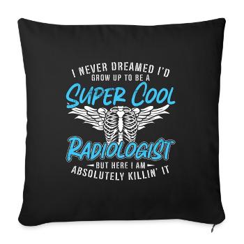 Radiologue Je n’ai jamais rêvé de radiologie Technicien en radiologie - Housse de coussin décorative 45 x 45 cm - noir - Devant