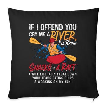 Rafting If I Offend You Kayak Paddling Canoe Raft - Sofakissenbezug 45 x 45 cm - Schwarz - Vorne