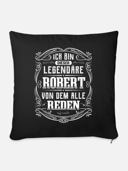 Ich bin dieser legendäre Robert - Sofakissenbezug 45 x 45 cm - Schwarz