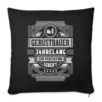 Gerüstbauer zu Perfektion gereift - Sofakissenbezug 45 x 45 cm - Schwarz - Vorne