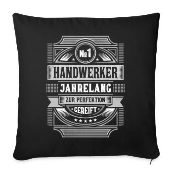 Handwerker zur Perfektion gereift - Sofakissenbezug 45 x 45 cm - Schwarz - Vorne
