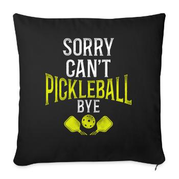 Pickleball Sorry. Cant. Pickleball - Sofa pillowcase 17,3'' x 17,3'' (45 x 45 cm) - black - Front