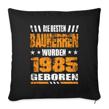 Bauherr Geburtstag Die Besten Bauherren wurden - Sofakissenbezug 45 x 45 cm - Schwarz - Vorne