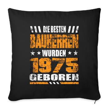 Bauherr Geburtstag Die Besten Bauherren wurden - Sofakissenbezug 45 x 45 cm - Schwarz - Vorne