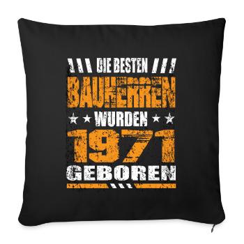 Bauherr Geburtstag Die Besten Bauherren wurden - Sofakissenbezug 45 x 45 cm - Schwarz - Vorne