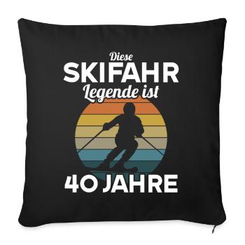 Diese Skifahr Legende ist 40 Jahre 40 Geburtstag - Sofakissenbezug 45 x 45 cm - Schwarz - Vorne