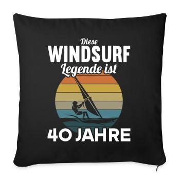 Diese Windsurf Legende ist 40 Jahre 40 Geburtstag - Sofakissenbezug 45 x 45 cm - Schwarz - Vorne
