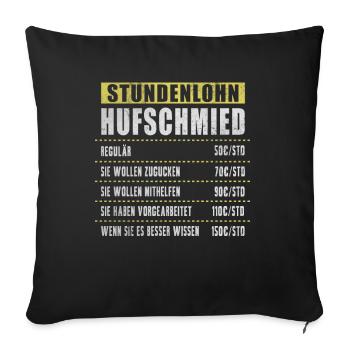 Stundenlohn Hufschmied - Sofakissenbezug 45 x 45 cm - Schwarz - Vorne