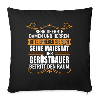 Baugerüst Damen Herren Majestät Gerüstbauer Raum - Sofakissenbezug 45 x 45 cm - Schwarz - Vorne