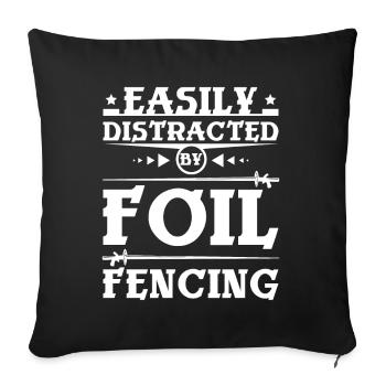 Easily distracted by foil-fencing - Sofa pillowcase 17,3'' x 17,3'' (45 x 45 cm) - black - Front
