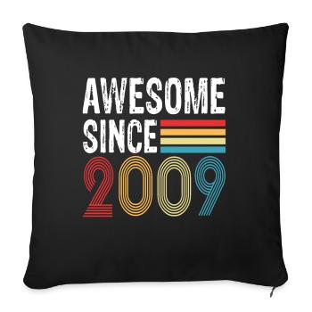 Awesome Since 2009 Birthday 2009 Vintage 2009 - Sofa pillowcase 17,3'' x 17,3'' (45 x 45 cm) - black - Front