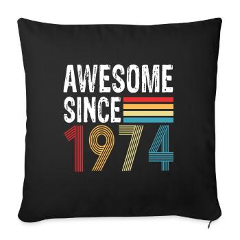 Awesome Since 1974 Birthday 1974 Vintage 1974 - Sofa pillowcase 17,3'' x 17,3'' (45 x 45 cm) - black - Front