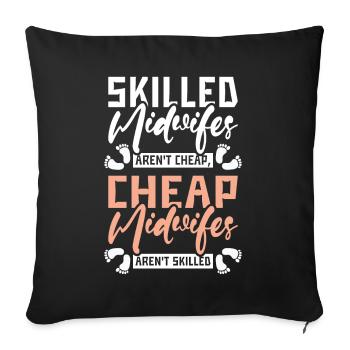 Skilled midwives aren't cheap cheap - Sofa pillowcase 17,3'' x 17,3'' (45 x 45 cm) - black - Front