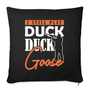 I still play Duck Duck Goose Duck Hunt - Sofa pillowcase 17,3'' x 17,3'' (45 x 45 cm) - black - Front