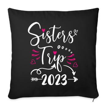 Sisters Trip 2023 Shirt Funny Vacation Travel - Sofa pillowcase 17,3'' x 17,3'' (45 x 45 cm) - black - Front