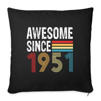 Awesome Since 1951 Birthday 1951 Vintage 1951 - Sofa pillowcase 17,3'' x 17,3'' (45 x 45 cm) - black - Front