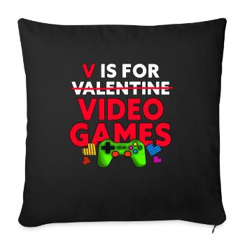 V Is For Video Games Funny Valentines Day Gamer - Sofa pillowcase 17,3'' x 17,3'' (45 x 45 cm) - black - Front