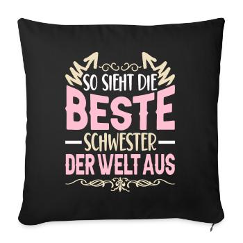 Beste Schwester Der Welt Aus Lustig Schwesterchen - Sofakissenbezug 45 x 45 cm - Schwarz - Vorne