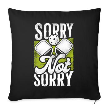 Pickleball Sorry Not Sorry - Sofa pillowcase 17,3'' x 17,3'' (45 x 45 cm) - black - Front