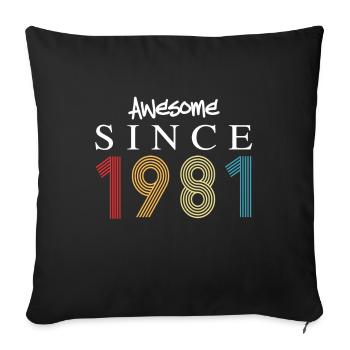 Awesome Since 1981 Birthday 1981 Vintage 1981 - Sofa pillowcase 17,3'' x 17,3'' (45 x 45 cm) - black - Front