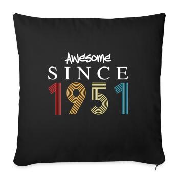Awesome Since 1951 Birthday 1951 Vintage 1951 - Sofa pillowcase 17,3'' x 17,3'' (45 x 45 cm) - black - Front