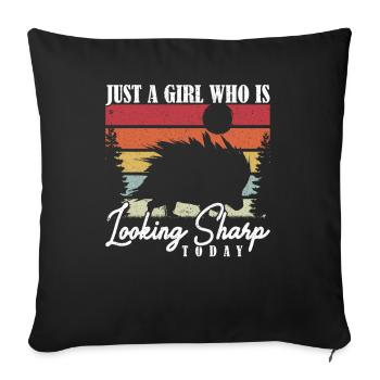Just a Girl who Looking Sharp Today Stachelschwein - Sofakissenbezug 45 x 45 cm - Schwarz - Vorne