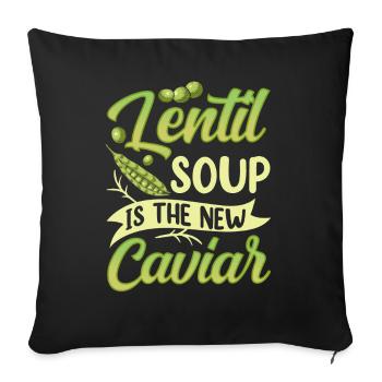 Lentil Soup Is The New Caviar Lens Lentils - Sofa pillowcase 17,3'' x 17,3'' (45 x 45 cm) - black - Front