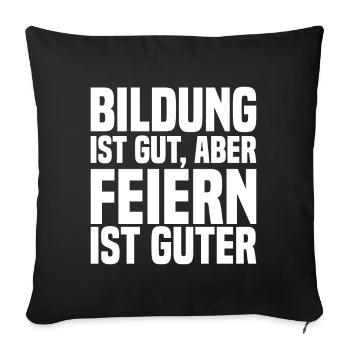 Bildung Ist Gut, Aber Feiern Ist Guter - Party - Sofakissenbezug 45 x 45 cm - Schwarz - Vorne