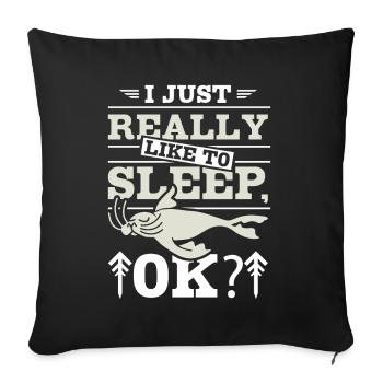 I just realy like to sleep ok - Sofakissenbezug 45 x 45 cm - Schwarz - Vorne