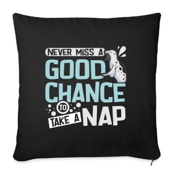 Never miss a good chance to take a nap seal - Sofakissenbezug 45 x 45 cm - Schwarz - Vorne