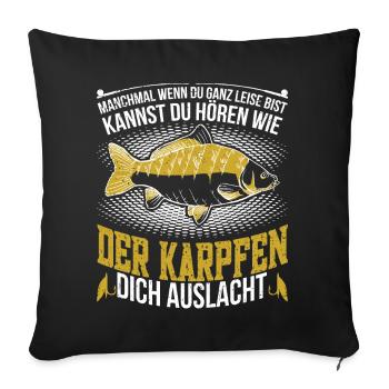 Sie Können Die Karpfen Lachen Hören Angeln - Sofakissenbezug 45 x 45 cm - Schwarz - Vorne