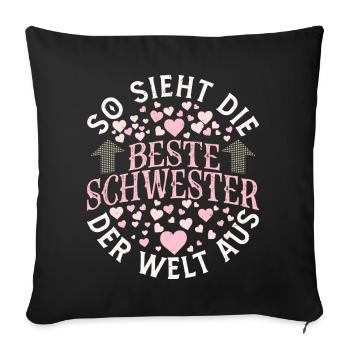 Beste Schwester Der Welt Aus Lustig Schwesterchen - Sofakissenbezug 45 x 45 cm - Schwarz - Vorne