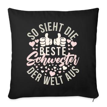 Beste Schwester Der Welt Aus Lustig Schwesterchen - Sofakissenbezug 45 x 45 cm - Schwarz - Vorne