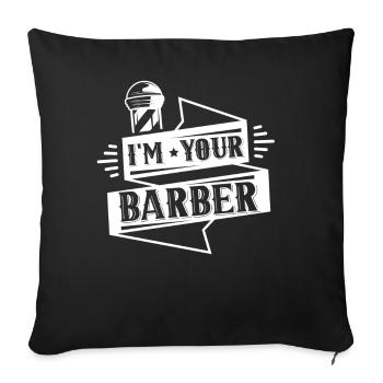 I am your Barber Barber Barber Barbershop - Sofa pillowcase 17,3'' x 17,3'' (45 x 45 cm) - black - Front