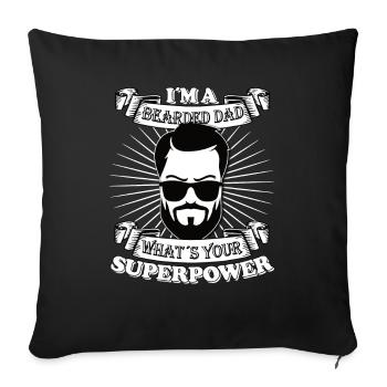 I ́m a bearded Dad what ́s your superpower - Sofa pillowcase 17,3'' x 17,3'' (45 x 45 cm) - black - Front