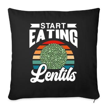 Fang an Linsen zu essen Linsensuppe Linse - Sofakissenbezug 45 x 45 cm - Schwarz - Vorne