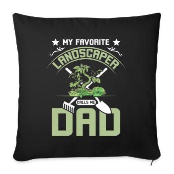My favorite landscaper calls me dad - Sofa pillowcase 17,3'' x 17,3'' (45 x 45 cm) - black - Front