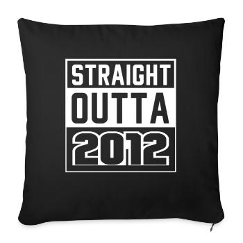 Straight Outta 2012 Anniversaire 2012 Né en 2012 - Housse de coussin décorative 45 x 45 cm - noir - Devant