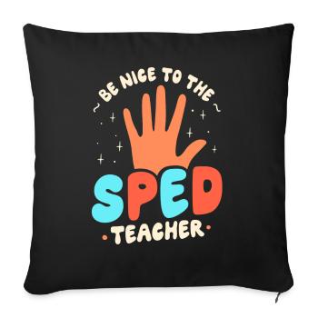 Be Nice To Sped Teacher Special Education - Sofa pillowcase 17,3'' x 17,3'' (45 x 45 cm) - black - Front