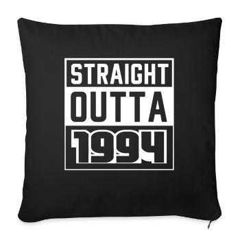 Straight Outta 1994 Birthday 1994 Born 1994 - Sofa pillowcase 17,3'' x 17,3'' (45 x 45 cm) - black - Front