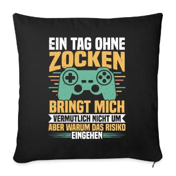 A day without Video Games Gamer Gaming Zocker - Sofakissenbezug 45 x 45 cm - Schwarz - Vorne