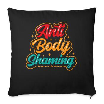 Anti Body Shaming Bodyshaming Stoppen Ärgern - Sofakissenbezug 45 x 45 cm - Schwarz - Vorne