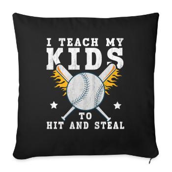 I Teach My Kids To Hit & Steal Baseball Dad - Sofakissenbezug 45 x 45 cm - Schwarz - Vorne