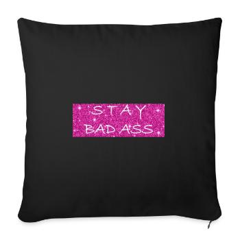 Restez bad ass Dictons drôles - Housse de coussin décorative 45 x 45 cm - noir - Devant