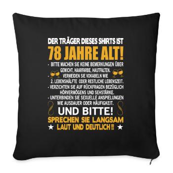 Der Träger dieses Shirts ist 78 Jahre alt 78. - Sofakissenbezug 45 x 45 cm - Schwarz - Vorne