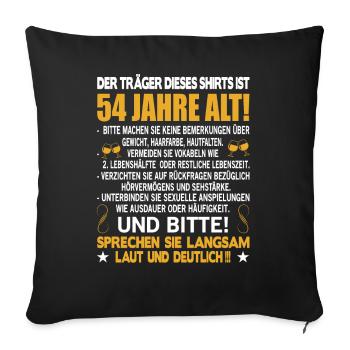 Der Träger dieses Shirts ist 54 Jahre alt 54. - Sofakissenbezug 45 x 45 cm - Schwarz - Vorne